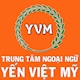 Công Ty TNHH Ngoại Ngữ Yến Việt Mỹ