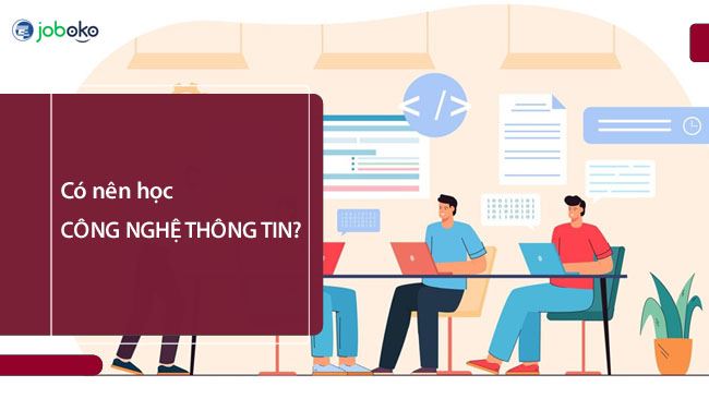 co nen hoc nganh cong nghe thong tin khong